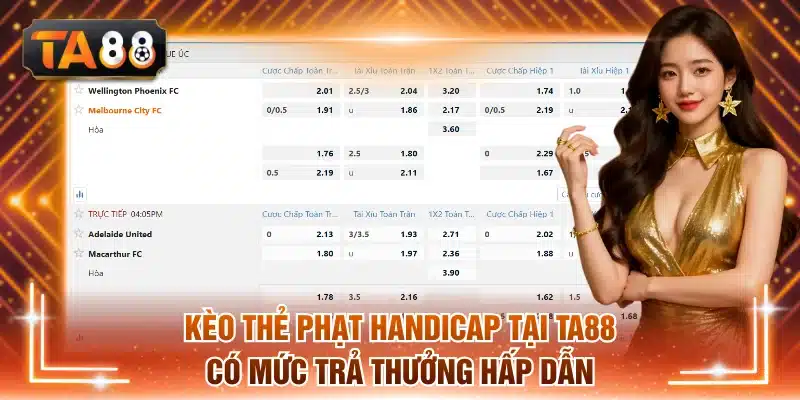 Kèo thẻ phạt Handicap tại TA88 có mức trả thưởng hấp dẫn