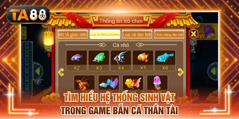 Tìm hiểu hệ thống sinh vật trong game bắn cá Thần Tài